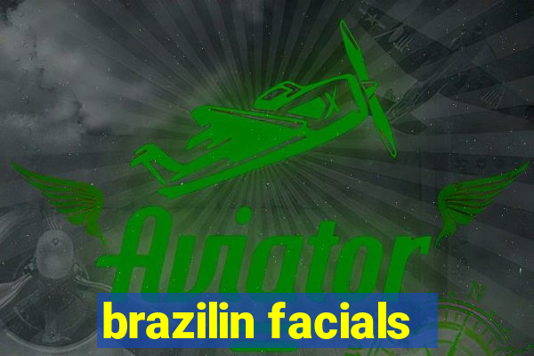 brazilin facials